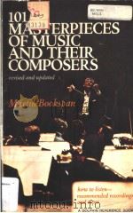 101 MASTERPIECES OF MUSIC AND THEIR COMPOSERS     PDF电子版封面    MARTIN BOOKSPAN 