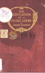 THE EDUCATION OF A MUSIC LOVER     PDF电子版封面    EDWARD DICKINSON 