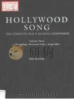 HOLLYWOOD SONG  THE COMPLETE FILM & MUSICAL COMPANION  VOLUME THREE:CHRONOLOGY、PERSONNEL INDEX、SONG   1995年  PDF电子版封面    KEN BLOOM 