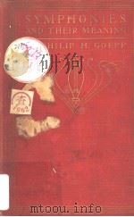 SYMPHONIES AND THEIR MEANING     PDF电子版封面    PHILIP H.GOEPP 