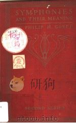 SYMPHONIES AND THEIR MEANING SECOND SERIES     PDF电子版封面    PHILIP H.GOEPP 