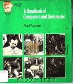 A HANDBOOK OF COMPOSERS AND THEIR MUSIC     PDF电子版封面  0193210924  PAUL FARMER 