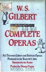 THE COMPLETE OPERAS OF W.S.GILBERT     PDF电子版封面  0880290439  DEEMS TAYLOR 