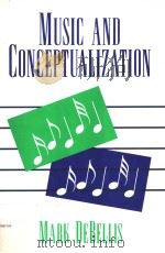 MUSIC AND CONCEPTURLIZATION     PDF电子版封面  0521403316  MARK DEBELLIS 