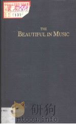 THE BEAUTIFUL IN MUSIC     PDF电子版封面  0306706490   