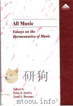 ALL MUSIC ESSAYS ON THE HERMENEUTICS OF MUSIC     PDF电子版封面  1859723608  FABIO B.DASILVA  DAVID L.BRUNS 