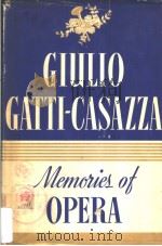 MEMORIES OF THE OPERA     PDF电子版封面    GIULIO GATTI-CASAZZA 