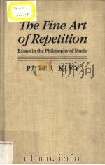 THE FINE ART OF REPETITION     PDF电子版封面  0521434629  PETER KIVY 