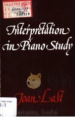 INTERPRETATION IN PIANO STUDY     PDF电子版封面  0193222868  JOAN LAST 