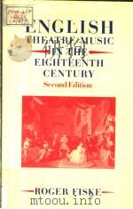 ENGLISH THEATRE MUSIC IN THE EIGHTEENTH CENTURY SECOND EDITION     PDF电子版封面  0193164094  ROGER FISKE 