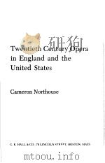 TWENTIETH CENTURY OPERA IN ENGLAND AND THE UNITED STATES     PDF电子版封面  0816178968   