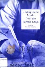 UNDERGROUND MUSIC FROM THE FORMER USSR     PDF电子版封面  3718658216   