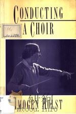 CONDUCTING A CHOIR     PDF电子版封面  0193134071  IMOGEN HOLST 