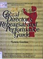 CHORAL DIRECTOR'S REHEARSAL AND PERFORMANCE GUIDE     PDF电子版封面  0131333984  LEWIS GORDON 