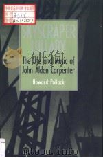 SKYSCRAPER LULLABY  THE LIFE AND MUSIC OF JOHN ALDEN CARPENTER     PDF电子版封面  1560984007   