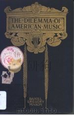 THE DILEMMA OF AMERICAN MUSIC AND OTHER ESSAYS     PDF电子版封面     