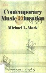 CONTEMPORARY MUSIC EDUCATION     PDF电子版封面  002871640X  MICHAEL L.MARK 