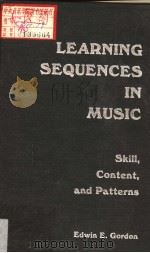 LEARNING SEQUENCES IN MUSIC     PDF电子版封面    EDWIN E.GORDON 