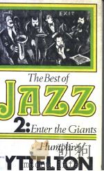 THE BEST OF JAZZ 2:ENTER THE GIANTS     PDF电子版封面  0860511073  HUMPHREY LYTTELTON 