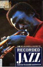 THE BLACKWELL GUIDE TO RECORDED JAZZ     PDF电子版封面  0631171649   