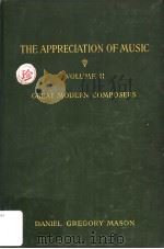 GREAT MODERN COMPOSERS THE APPRECIATION OF MUSIC VOLUME Ⅱ     PDF电子版封面     