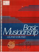 BASIC MUSICIANSHIP     PDF电子版封面  0130668958  LELAND D.BLAND 