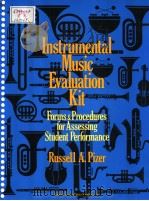 INSTRUMENTAL MUSIC EVALUATION KIT     PDF电子版封面  0134681177  RUSSELL A.PIZER 