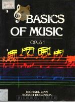 BASICS OF MUSIC OPUS 1 MICHAEL ZINN ROBERT HOGENSON     PDF电子版封面  0028730100  SCHIRMER BOOKS 