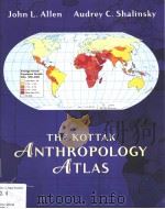 THE KOTTAK ANTHROPOLOGY ATLAS     PDF电子版封面    JOHN L.ALLEN  AUDREY C.SHALINS 