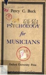 PSYCHOLOGY FOR MUSICIANS     PDF电子版封面    PERCY C.BUCK 