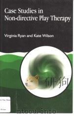 CASE STUDIES IN NON-DIRECTIVE PLAY THERAPY     PDF电子版封面  1853029122  VIRGINIA RYAN  DATE WILSON 