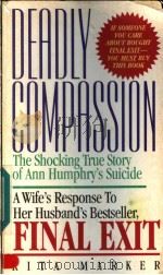 DEADLY COMPASSION  The Shocking True Story of Ann Humphry's Suicide（1993 PDF版）