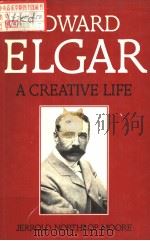 EDWARD ELGAR A CREATIVE LIFE     PDF电子版封面  0193154471   