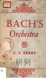 BACH'S ORCHESTRA   1932  PDF电子版封面    CHARLES SANFORD TERRY 