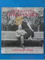 IGOR and VERA STRAVINSKY A PHOTOGRAPH ALBUM 1921 to 1971   1982  PDF电子版封面     