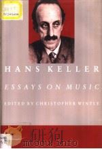 Hans Keller  Essays on Music     PDF电子版封面  0521462169  Christopher Wintle 