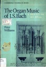 The Organ Music of J.S.Bach Ⅰ   1983  PDF电子版封面  0521270782  Peter Williams 