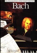 The Illustrated Lives of the Great Composers Bach   1981  PDF电子版封面  0711902623  Tim Dowley 