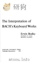 The Interpretation of BACH's Keyboard Works     PDF电子版封面    Erwin Bodky 