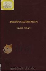 BARTOK'S CHAMBER MUSIC     PDF电子版封面  094519319X  JANOS KARPATI 