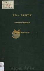 BELA BARTOK A GUIDE TO RESEARCH     PDF电子版封面  0824077474   