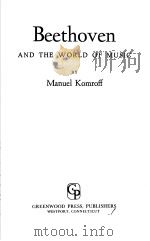 Beethoven  AND THE WORLD OF MUSIC     PDF电子版封面  0837168457  Manuel Komroff 