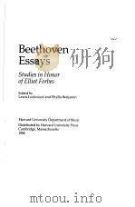 Beethoven Essays  Studies in Honor of Elliot Forbes     PDF电子版封面    Lewis Lockwood and Phyllis Ben 