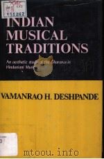 Indian Musical Traditions  An Aesthetic Study of the Gharanas in Hindustani Music   1973  PDF电子版封面  0861321448   