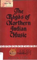 THE RAGA-S OF NORTHERN INDIAN MUSIC   1980  PDF电子版封面     