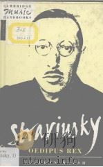 Stravinsky:Oedipus rex   1993  PDF电子版封面  0521404312  Stephen Walsh 