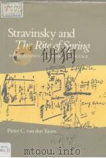 Stravinsky and The Rite of Spring THE BEGINNINGS OF A MUSICAL LANGUAGE     PDF电子版封面  0193153319  Pieter C.van den Toorn 