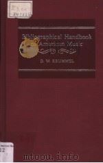 Bibliographical Handbook of American Music   1987  PDF电子版封面  0333446313  D.W.KRUMMEL 