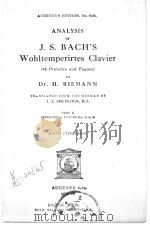 ANALYSIS OF J.S.BACH'S Wohltemperirtes Clavier  PART 2     PDF电子版封面    Dr.H.RIEMANN 