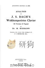 ANALYSIS OF J.S.BACH'S Wohltemperirtes Clavier  PART 1     PDF电子版封面    Dr.H.RIEMANN 